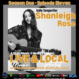 LIVE & LOCAL - The Podcast: Episode Eleven Featuring – Shanleigh Rose (Indie Songwriter)