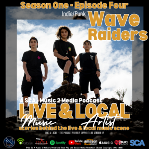 LIVE & LOCAL - The Podcast: Episode Four Featuring: Wave Raiders (Indie Punk Rock Band)