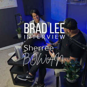 Brad Lee Interview: Sherree’ Bowen’s Transformative Journey (VIDEO)