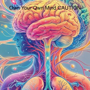 CAUTION Own Your Own Mind
