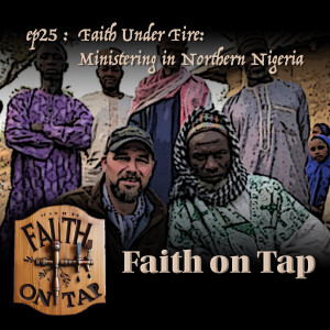Faith Under Fire -Ministering in Northern Nigeria