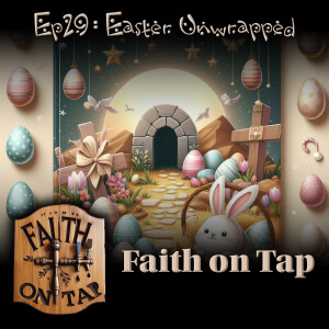 Easter Unwrapped