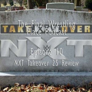 NXT Takeover 25 Review