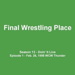 S13E1 - WCW Thunder (February 26, 1998) [Doin’ It Live]