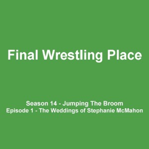 S14E1 - The Weddings of Stephanie McMahon [Jumping The Broom]