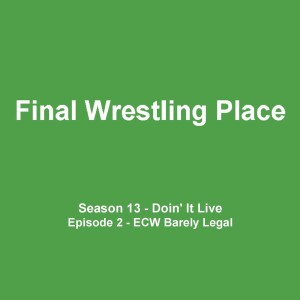 S13E2 - ECW Barely Legal