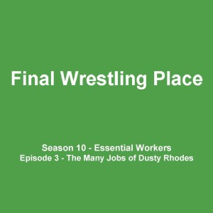 S10E3 - Essential Workers [The Jobs of Dusty Rhodes]