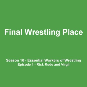 S10E1 - Essential Workers of Wrestling (Rick Rude, Virgil)