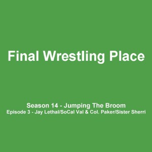 S14E3 - The Weddings of Jay Lethal & SoCal Val + Col. Parker & Sister Sherri [Jumping The Broom]