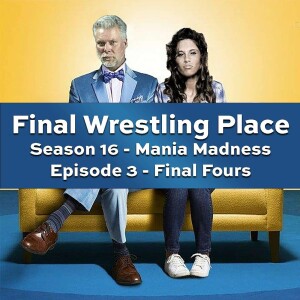 S16E3 - Final Fours [Mania Madness]