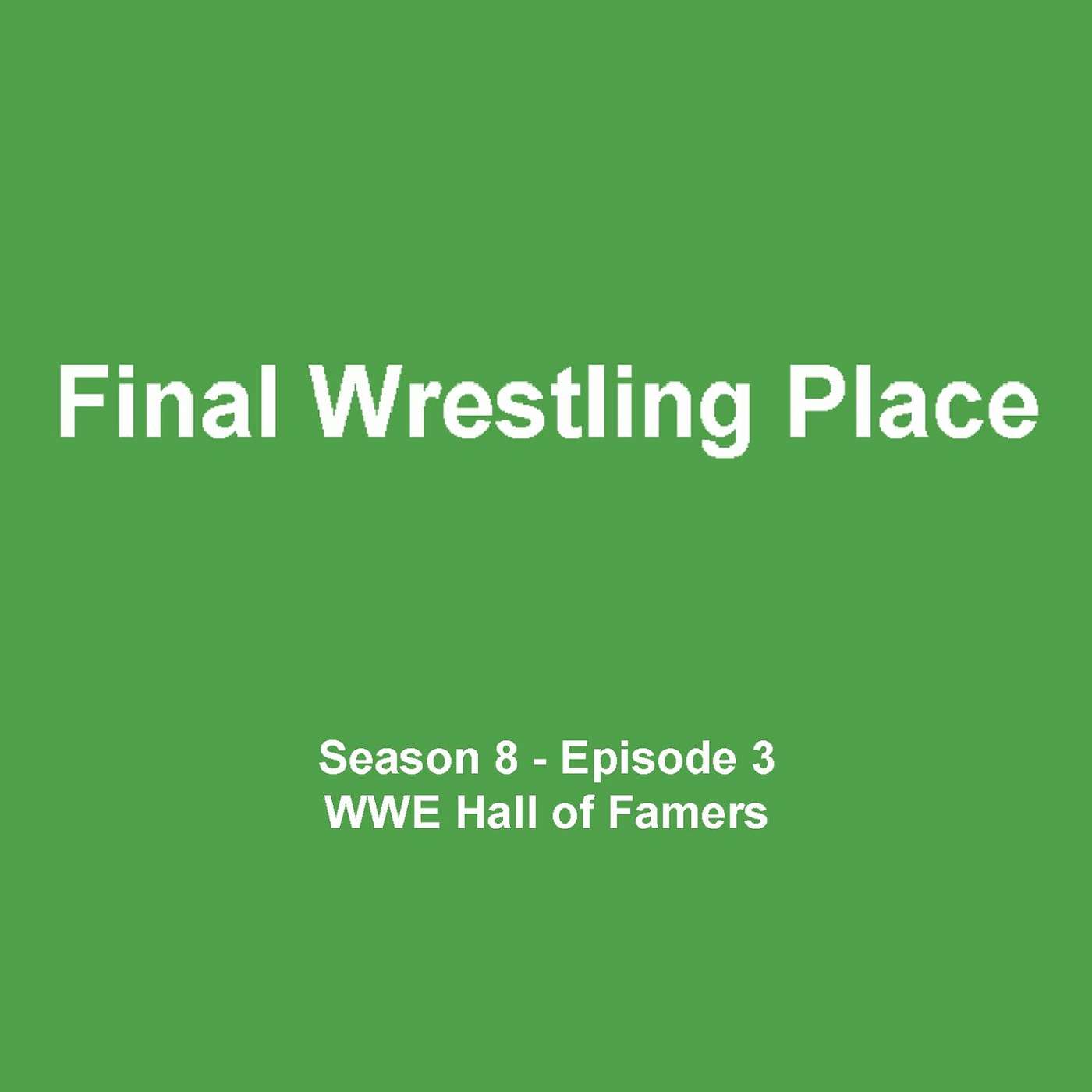 Final Wrestling Place: A Professional Wrestling Podcast