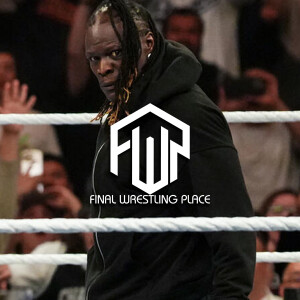 Final Wrestling Place #307 - Enjoy The Ride