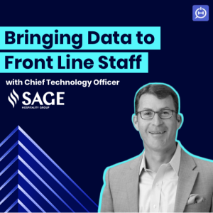 Sage Hospitality's CTO on Infusing AI Into the Hotel Tech Stack