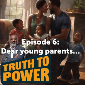 Episode 6: Dear, young parents...