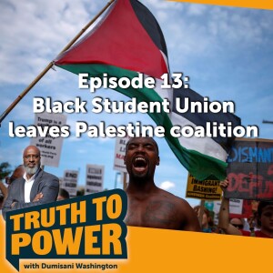 EPISODE 13: Black Student Union leaves Palestine coalition