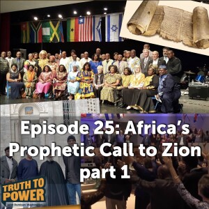 EPISODE 25:  Africa’s Prophetic Call to Zion, part 1