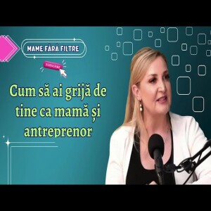 Cum să ai Grijă de Tine ca Mamă și Antreprenor, cu Gabi Metiu, Fondatoarea The Hypno Lounge, E01