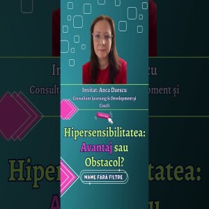 Hipersensibilitatea: Avantaj sau Obstacol? cu Anca Daescu, Ep. 02 #shorts