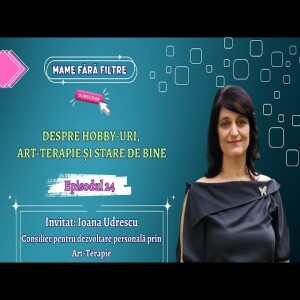 Despre Hobby-uri, Art-terapie și Stare de Bine, cu Ioana Udrescu, E24