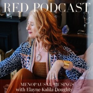 Episode 43 - MENOPAUSAL MUSINGS