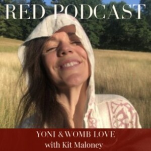 Episode 45 - YONI AND WOMB LOVE