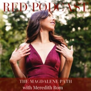 Episode 48 -THE MAGDALENE PATH