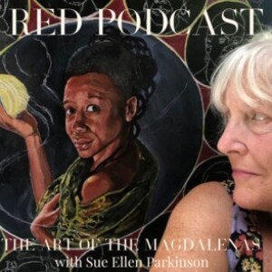 Episode 34 - THE MAGDALENE SPEAKS THROUGH US