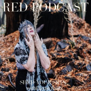 Episode 31 - SHED YOUR SKIN: THE JOURNEY OF LIFE, DEATH, AND REBIRTH