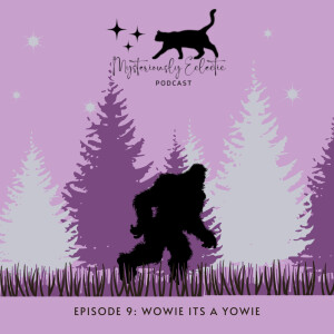 Episode 9: Wowie Its a Yowie!