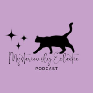 Introducing the Mysteriously Eclectic Podcast