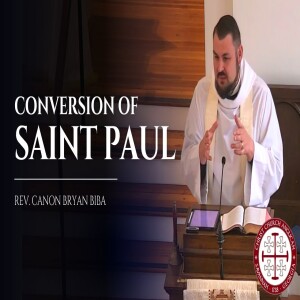 Conversion of Saint Paul — Sermon by Rev. Canon Bryan Biba