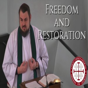 Freedom and Restoration — Sermon by Rev. Bryan Biba