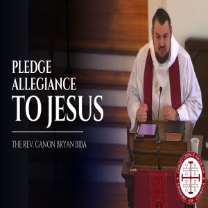 Pledge Allegiance to Jesus — Sermon by Rev. Bryan Biba