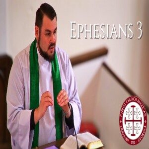 Ephesians 3 — Sermon by Rev. Bryan Biba
