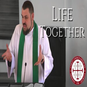 Life Together — Sermon by Rev. Bryan Biba