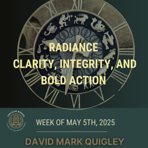 Radiance | Clarity, Integrity, and Bold Action | Oracular Wisdom | David Mark Quigley