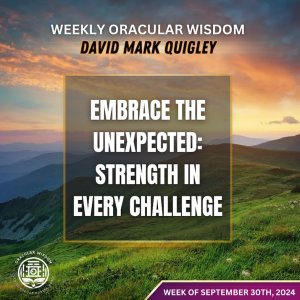 Encountering | Embracing the Unexpected, Leading with Strength, & Navigating Challenges | Oracular Wisdom | David Mark Quigley