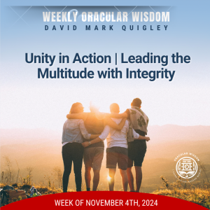 Unity in Action | Leading the Multitude with Integrity | Oracular Wisdom | David Mark Quigley