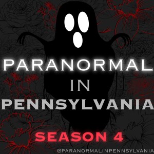 Paranormal in Pennsylvania Season 4 Wrap: Top Haunts, Creepiest Encounters, and What's Next!