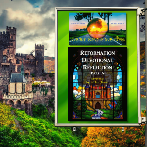Episode 33 - Reformation Devotional Reflection - Part A