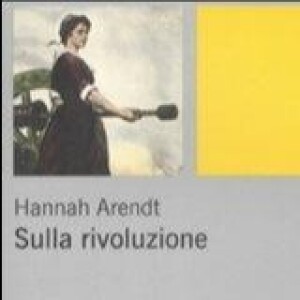 Hannah Arendt Sulla Rivoluzione