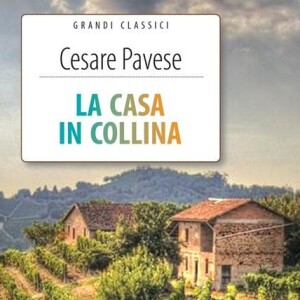 Cesare Pavese . La casa in collina