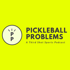 Pickleball Problems - Episode 2