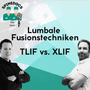 Lumbale Fusionstechniken: TLIF vs. XLIF