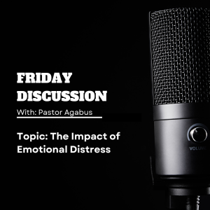 The Impact of Emotional Distress - Pastor Agabus