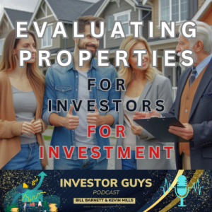Episode 3 Evaluating Properties for Investment