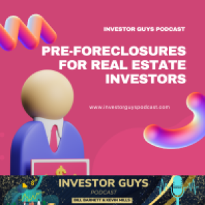 Episode 19 Pre-Foreclosures for Real Estate Investors