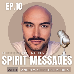 Differentiating Messages From Spirit Guides & Loved Ones