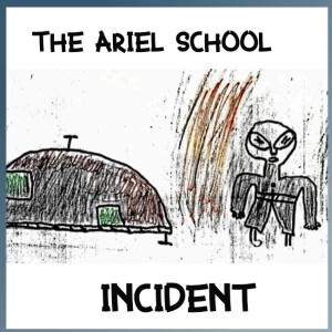 The Ariel School Incident - Episode 61