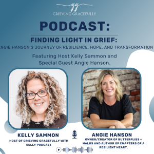 Finding Light in Grief: Angie Hanson's Journey of Resilience, Hope, and Transformation